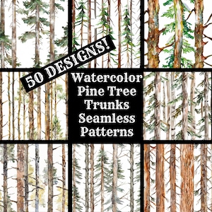 May include: A set of 9 watercolor seamless patterns featuring pine tree trunks in various shades of brown, green, and white. The patterns are perfect for creating backgrounds, wrapping paper, or fabric designs. The text "50 DESIGNS! Watercolor Pine Tree Trunks Seamless Patterns" is displayed in a black rectangle.