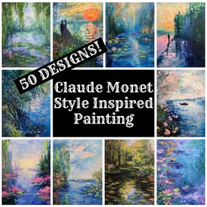 May include: A collage of 9 paintings in the style of Claude Monet, featuring water lilies, landscapes, and a couple standing by a lake. The text "50 DESIGNS! Claude Monet Style Inspired Painting" is superimposed on the collage.