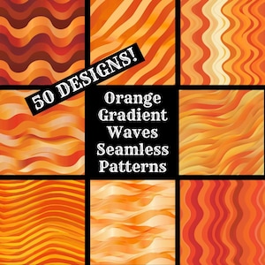 May include: A set of 9 seamless patterns featuring orange gradient waves. The text "50 DESIGNS! Orange Gradient Waves Seamless Patterns" is displayed in the center of the image.