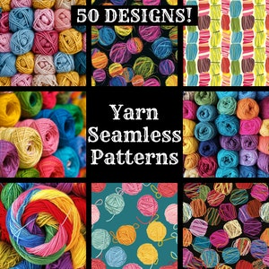 May include: A collage of colorful yarn balls, with a title that reads "50 DESIGNS! Yarn Seamless Patterns".