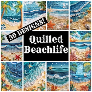 May include: A collage of 10 images featuring quilled paper art designs of beach scenes. The images include seashells, starfish, palm trees, and ocean waves. The text "50 DESIGNS!" and "Quilled Beachlife" are also included in the collage.