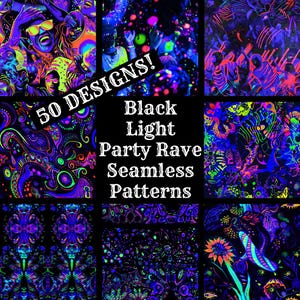 May include: A collage of 9 images showing different black light party rave seamless patterns. The text "50 DESIGNS!" is in the top left corner. The text "Black Light Party Rave Seamless Patterns" is in the center of the collage.