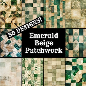 May include: A collage of 50 different patchwork designs in shades of emerald green and beige. The text "50 DESIGNS!" is written diagonally across the top of the image. The text "Emerald Beige Patchwork" is written in white on a black background in the center of the image.