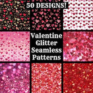 May include: A set of 9 Valentine's Day glitter seamless patterns featuring red, pink, and gold hearts on black, white, and red backgrounds. The text "50 DESIGNS!" and "Valentine Glitter Seamless Patterns" is displayed on the image.