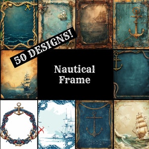 May include: A collage of 50 nautical themed frames with various designs featuring anchors, ships, ropes, and seascapes. The text "50 DESIGNS!" and "Nautical Frame" is displayed on the collage.