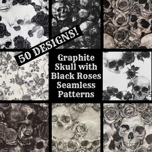 May include: A collage of nine seamless patterns featuring graphite skulls and black roses. The text "50 DESIGNS!" and "Graphite Skull with Black Roses Seamless Patterns" is included in the image.