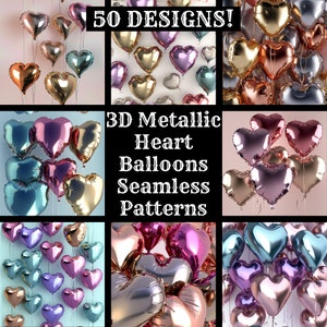 May include: 50 designs of seamless patterns featuring 3D metallic heart balloons in various colors, including gold, silver, pink, blue, and purple.