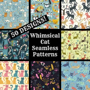 May include: A set of 9 colorful seamless patterns featuring whimsical cats in various poses and designs. The patterns are perfect for fabric, wallpaper, or any other creative project. "50 Designs! Whimsical Cat Seamless Patterns" is written in white text on a black background.