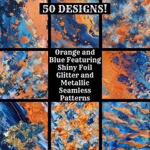 May include: 50 Designs! Orange and Blue Featuring Shiny Foil Glitter and Metallic Seamless Patterns. A collage of nine abstract patterns in shades of orange, blue, and gold.