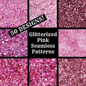 May include: A collage of 50 different pink glitter seamless patterns. The text "50 DESIGNS!" is in white on a black background. The text "Glitterized Pink Seamless Patterns" is also in white on a black background.