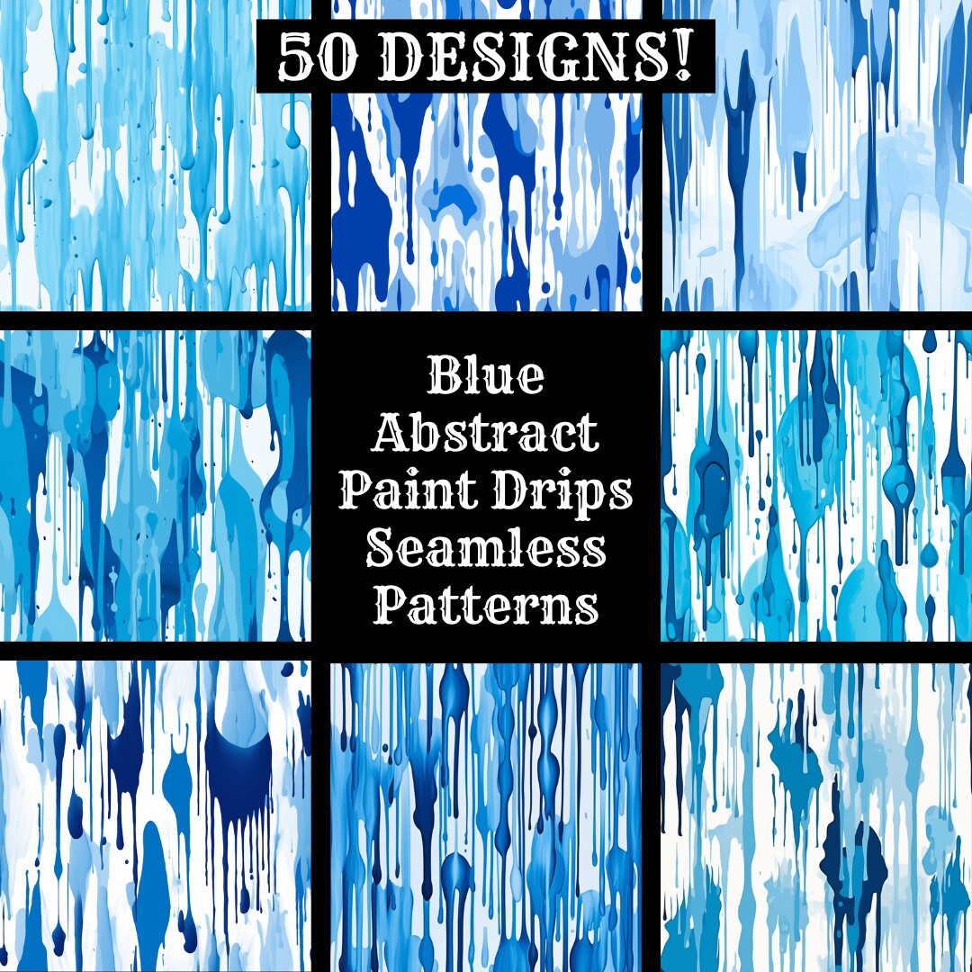 Blue Abstract Paint Patterns Blue Abstract Paint Drips Seamless Patterns: 50 PNG Digital Papers ...