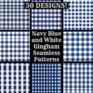 May include: 50 Navy blue and white gingham seamless patterns. The patterns are in a variety of sizes and styles.
