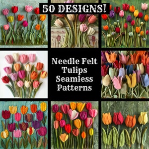 May include: 50 Designs! Needle Felt Tulips Seamless Patterns. A collage of nine images showing different needle felt tulip designs. Each image features a variety of colours and patterns.
