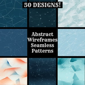 May include: A set of 50 abstract wireframe seamless patterns in various shades of blue and white. The patterns are made up of interconnected lines and dots, creating a geometric and modern look. The text "Abstract Wireframes Seamless Patterns" is displayed in the center of the image.