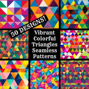 May include: A collage of nine colorful geometric patterns featuring vibrant triangles. The text "50 DESIGNS! Vibrant Colorful Triangles Seamless Patterns" is displayed in the center of the image.