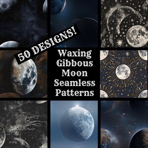 Peut inclure: Un collage de neuf motifs sans couture différents mettant en scène une lune gibbeuse croissante dans différents styles. Le texte "50 DESIGNS! Waxing Gibbous Moon Seamless Patterns" est affiché au centre du collage.