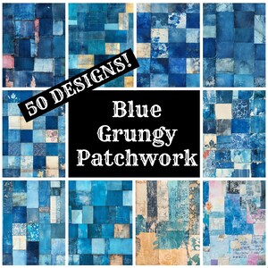 Peut inclure: Un collage de 50 motifs de patchwork bleu et blanc. Les motifs sont faits de différentes nuances de bleu et de blanc, et ils sont disposés dans une variété de motifs. Le texte "50 DESIGNS!" et "Blue Grungy Patchwork" est écrit en blanc sur fond noir.