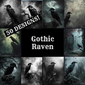May include: A collage of images featuring gothic ravens in various settings. The images are in black and white and color, and feature ravens perched on branches, flying in the sky, and standing on the ground. The text "50 DESIGNS!" and "Gothic Raven" is also included in the collage.