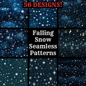 May include: A collection of nine seamless patterns featuring falling snow designs. The patterns showcase various arrangements of snowflakes and stars against dark blue and teal backgrounds. The text "56 DESIGNS!" and "Falling Snow Seamless Patterns" are displayed.