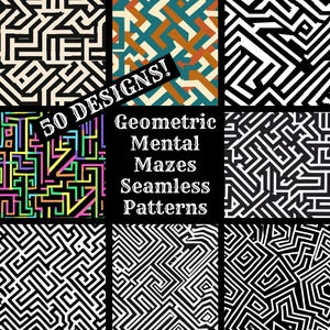 May include: Nine geometric maze patterns in diverse designs and colours. The patterns include black and white, teal and orange, and a colourful option. Text reads "50 Designs!" and "Geometric Mental Mazes Seamless Patterns."