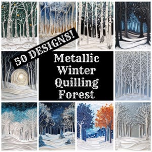 May include: A collage of 10 images showcasing metallic winter forest quilling designs. The images feature intricate paper quilling designs of trees, snow, and moonlight. The text "50 DESIGNS! Metallic Winter Quilling Forest" is displayed in the center of the collage.