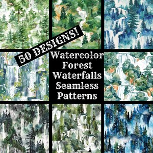 May include: A collection of watercolor forest waterfall seamless patterns. The image displays various designs featuring cascading waterfalls, lush green trees, and a variety of color palettes, including shades of green and blue. Text reads "50 DESIGNS!" and "Watercolor Forest Waterfalls Seamless Patterns."