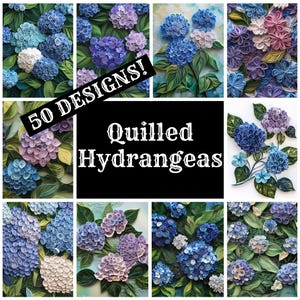 Könnte beinhalten: Eine Collage aus 10 Bildern, die 50 verschiedene Designs von gequilten Hortensien zeigen. Die Hortensien sind aus Papier gefertigt und in verschiedenen Blautönen, Lila und Weiß gehalten. Der Text "50 DESIGNS!" und "Quilled Hydrangeas" ist auf der Collage zu sehen.