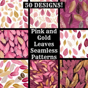 May include: A set of nine seamless patterns featuring pink and gold leaves. The patterns are arranged in a grid with the text "50 DESIGNS!" and "Pink and Gold Leaves Seamless Patterns" in the center.