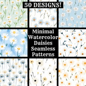 May include: A collection of watercolor daisy seamless patterns. The image displays nine different designs with white daisies and yellow centers on various pastel backgrounds. Text reads "50 DESIGNS!" and "Minimal Watercolor Daisies Seamless Patterns."