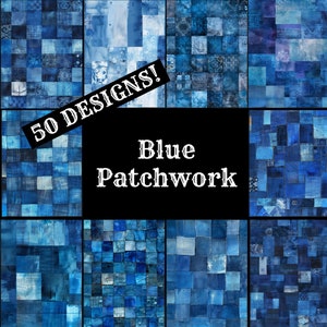 May include: A collage of 50 different blue patchwork designs. The designs are made up of small squares of fabric in various shades of blue. The text "50 DESIGNS!" and "Blue Patchwork" is displayed on a black background.
