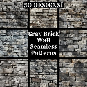 May include: A collage of nine different gray brick wall seamless patterns. The text "50 DESIGNS!" and "Gray Brick Wall Seamless Patterns" is displayed on the image.