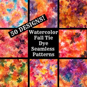 May include: 50 Watercolor Fall Tie Dye Seamless Patterns. A collage of nine colorful patterns featuring abstract tie dye designs with fall colors like orange, red, yellow, and purple.