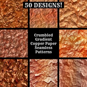 May include: 50 seamless patterns of crumpled gradient copper paper. The patterns are in various shades of orange, brown, and red.