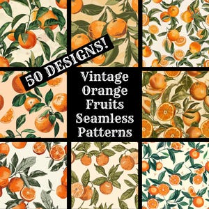 May include: A selection of vintage seamless patterns featuring oranges, leaves, and branches. The image shows multiple designs with the text "50 DESIGNS!" and "Vintage Orange Fruits Seamless Patterns". The patterns showcase oranges in various arrangements.