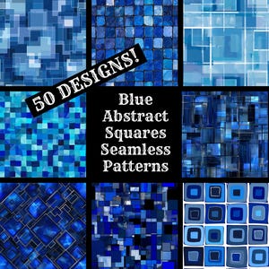 May include: A collection of 50 blue abstract square seamless patterns. The patterns are made up of different shades of blue and are arranged in a variety of geometric designs.