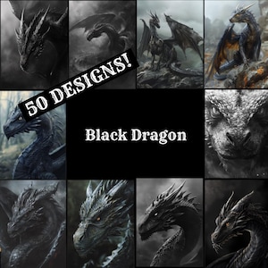 May include: A collage of nine images featuring black dragons in various poses. The images are arranged in a 3x3 grid. The text "50 DESIGNS!" is superimposed on the top left image. The text "Black Dragon" is centered below the images.