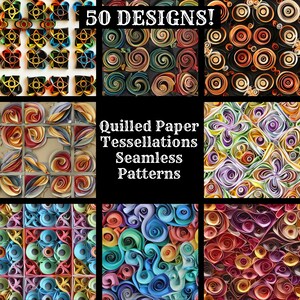 May include: A collage of nine images showcasing 50 different designs of quilled paper tessellations. The designs feature a variety of colors and patterns, including swirls, circles, and geometric shapes. The text "Quilled Paper Tessellations Seamless Patterns" is displayed in the center of the collage.