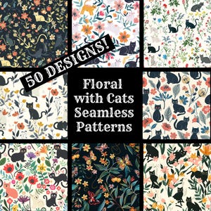 May include: A collage of nine colorful seamless patterns featuring cats and flowers. The text "50 DESIGNS!" and "Floral with Cats Seamless Patterns" is displayed on the image.