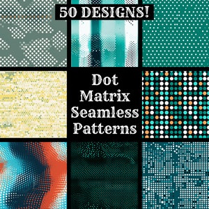 May include: A set of 50 seamless patterns featuring different dot matrix designs. The patterns are in various colours, including green, blue, orange, and white. The text "Dot Matrix Seamless Patterns" is displayed in the centre of the image.