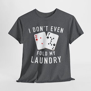 Camiseta Eu Nem Dobro Minha Roupa com Design de Cartas de Baralho - Camiseta de Pôquer - Presente para Jogador de Cartas - Presente de Pôquer - Moletom com Capuz Poker Expert