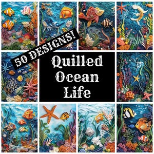 May include: A collage of 50 quilled ocean life designs. The designs feature various sea creatures, including fish, starfish, seahorses, and coral. The text "50 Designs! Quilled Ocean Life" is displayed in the center of the collage.