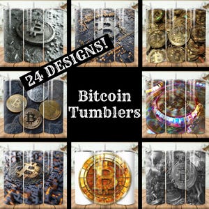 May include: A collage of 24 different designs for Bitcoin tumblers. The designs feature various images of Bitcoin, including a close-up of a Bitcoin coin, a Bitcoin coin on a circuit board, and a Bitcoin coin with a holographic effect. The text "24 DESIGNS!" and "Bitcoin Tumblers" is also included in the collage.