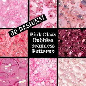 May include: A collage of nine images showing different patterns of pink glass bubbles. The text "50 DESIGNS!" is in a white circle on a black background. The text "Pink Glass Bubbles Seamless Patterns" is in white text on a black background.