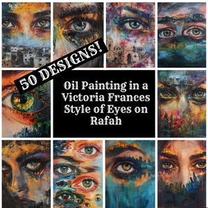 May include: A collage of 50 oil paintings of eyes in the style of Victoria Frances. The eyes are painted in vibrant colors and feature intricate details. The text "Oil Painting in a Victoria Frances Style of Eyes on Rafah" is displayed in the center of the collage.