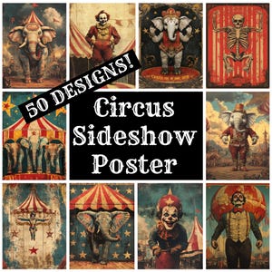 May include: A collage of vintage circus sideshow posters featuring images of clowns, elephants, skeletons, and other carnival attractions. The text "50 DESIGNS! Circus Sideshow Poster" is superimposed over the images.