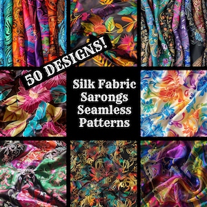 May include: A collage of 50 different silk fabric sarongs with various colorful floral and paisley patterns. The text "50 DESIGNS!" is in the top left corner. The text "Silk Fabric Sarongs Seamless Patterns" is in the center.