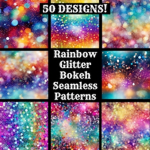 May include: 50 Designs! Rainbow Glitter Bokeh Seamless Patterns. A collage of nine colourful images featuring a rainbow glitter bokeh effect.