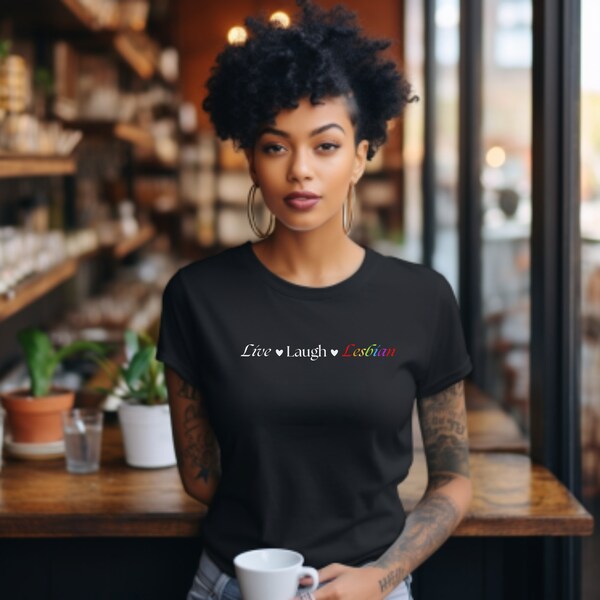 Live Laugh Lesbian Tshirt Gift Girlfriend Shirt Pride Tshirt Funny Lesbian Gift Friend Gay Tshirt LGBTQ Owned Shop