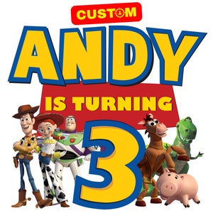 May include: A colourful birthday party design featuring the characters from the Toy Story film. The design includes the words "Andy is turning 3" with a large yellow number 3. The characters include Woody, Buzz Lightyear, Jessie, Bullseye, Rex, and Hamm.