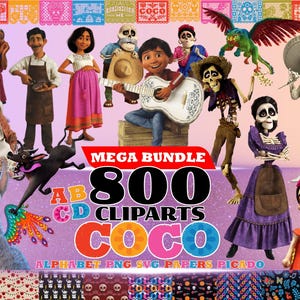 May include: A digital collection of Coco movie characters including Miguel with a guitar, Hector, Dante, and other family members. The image features the text MEGA BUNDLE 800 CLIPARTS COCO ALPHABET PNG SVG PAPERS PICADO and a colorful border of papel picado.